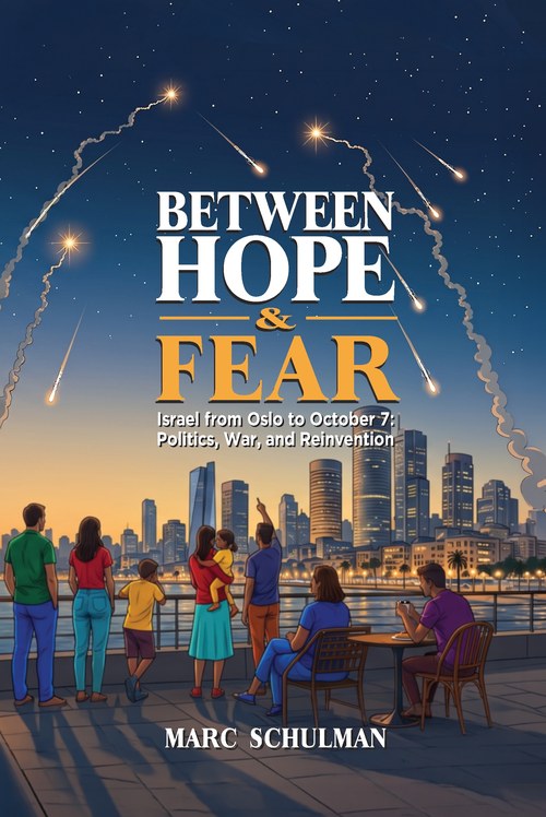 Between Hope & Fear: Israel from Oslo to October 7